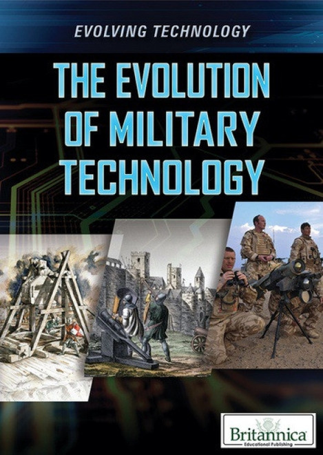 The Evolution of Military Technology - 9781538302859 by Gina Hagler, Linda R. Baker