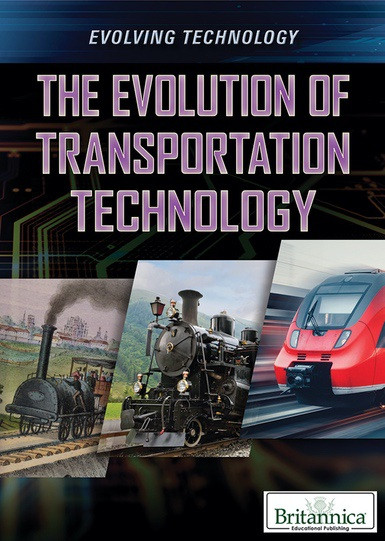 The Evolution of Transportation Technology - 9781538302873 by J. Lake, 9781538302873