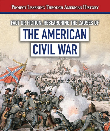 Fact or Fiction: Researching the Causes of the American Civil War by Tayler Cole, 9781538330593