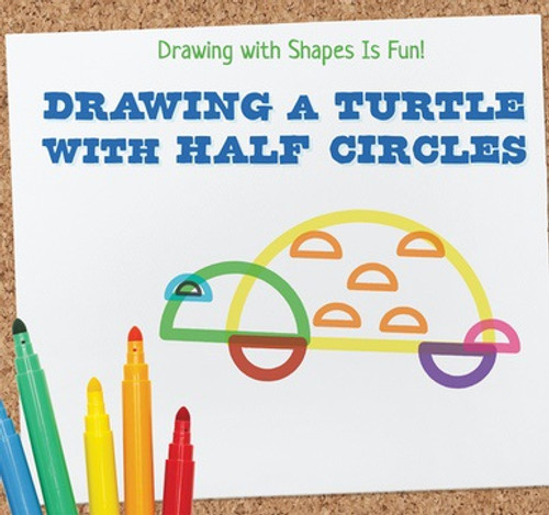 Drawing a Turtle with Half Circles - 9781538331231 by Avery Adams, 9781538331231