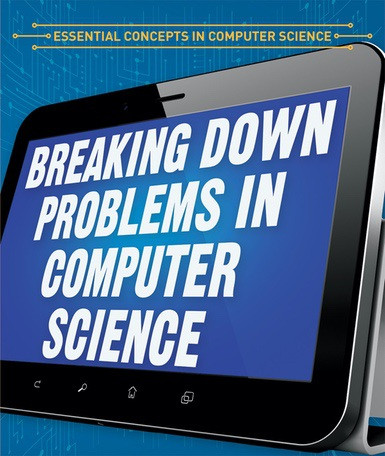 Breaking Down Problems in Computer Science - 9781538331316 by Barbara M. Linde, 9781538331316