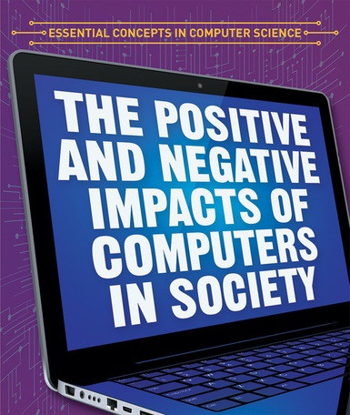 The Positive and Negative Impacts of Computers in Society - 9781538331699 by Daniel R. Faust, 9781538331699