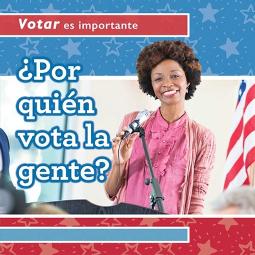 ¿Por quién vota la gente? (Who Do People Vote For?) - 9781538333396 by Kristen Rajczak Nelson, Ana Maria Garcia, 9781538333396