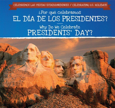 ¿Por qué celebramos el Día de los Presidentes? / Why Do We Celebrate Presidents' Day? by Patty Swinton, Ana Maria Garcia, 9781538335215