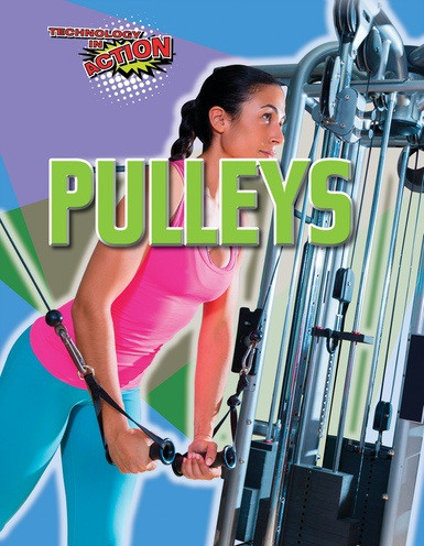 Pulleys - 9781538337578 by Louise Spilsbury, 9781538337578