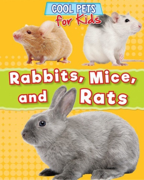 Rabbits, Mice, and Rats - 9781538338056 by Dawn Titmus