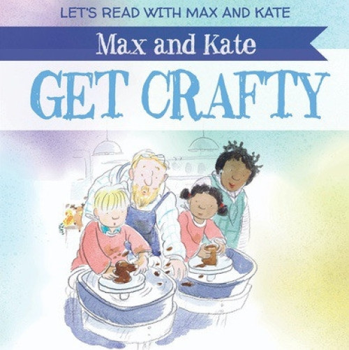 Max and Kate Get Crafty - 9781538340547 by Mick Manning