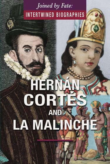 Hernán Cortés and La Malinche by John A. Torres, 9780766098152