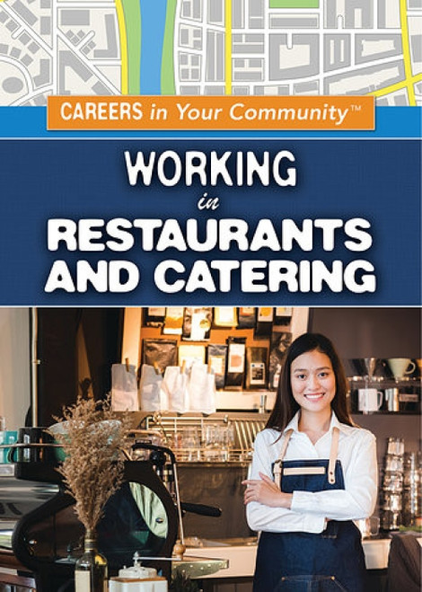 Working in Restaurants and Catering - 9781499467413 by Rachel Gluckstern