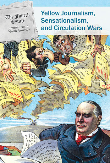 Yellow Journalism, Sensationalism, and Circulation Wars by Brett Griffin, 9781502634719