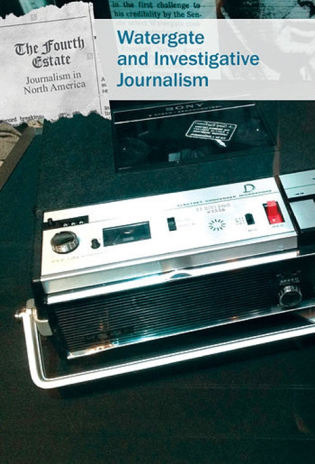 Watergate and Investigative Journalism - 9781502634894 by Kristin Thiel