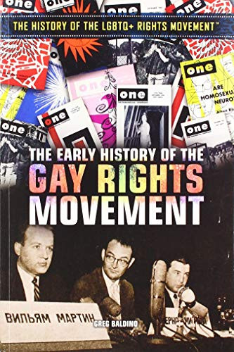 The Early History of the Gay Rights Movement by Greg Baldino, 9781508183082