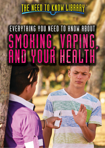 Everything You Need to Know About Smoking, Vaping, and Your Health by Sherri Mabry Gordon, 9781508183518
