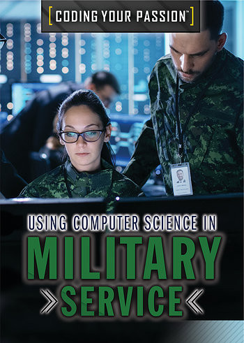 Using Computer Science in Military Service by Xina M. Uhl, 9781508183990