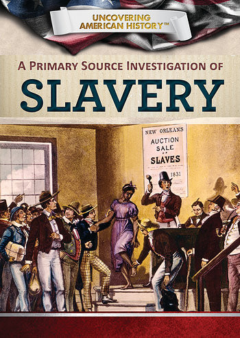 A Primary Source Investigation of Slavery - 9781508184096 by Xina M. Uhl, Tonya Buell, 9781508184096