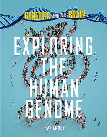 Exploring the Human Genome - 9781508186137 by Kat Arney, 9781508186137