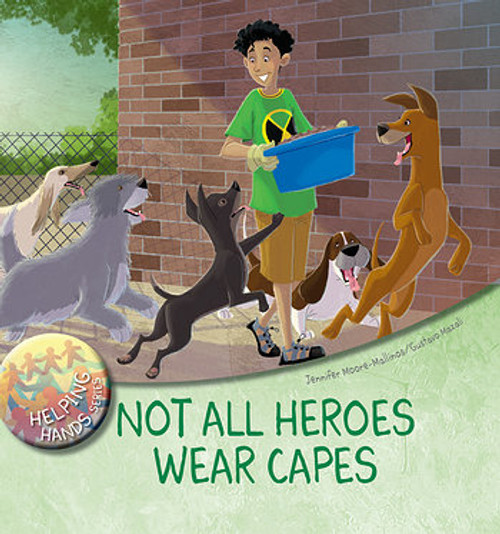 Not All Heroes Wear Capes by Jennifer Moore-Mallinos, Gustavo Mazali, 9781508197331