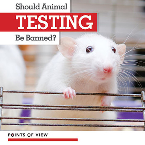 Should Animal Testing Be Banned? - 9781534527911 by Riley Lawrence, 9781534527911