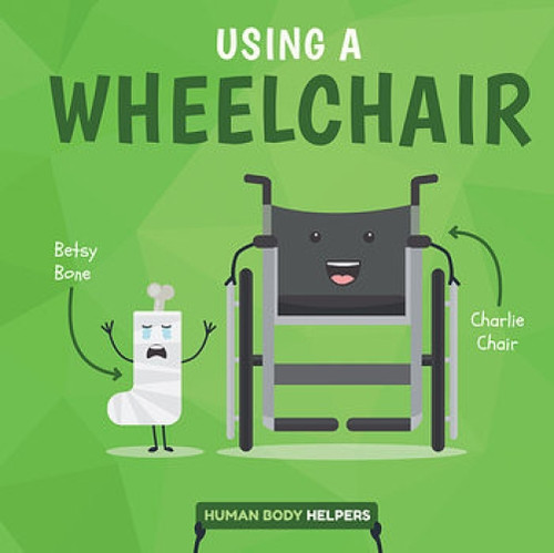 Using a Wheelchair - 9781534529557 by Harriet Brundle