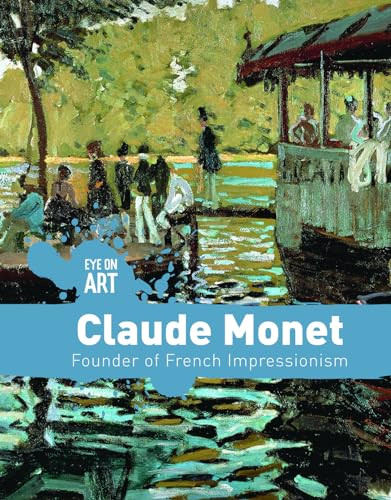 Claude Monet (Founder of French Impressionism) by Danielle Haynes, 9781534565289