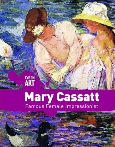 Mary Cassatt (Famous Female Impressionist) - 9781534566101 by Rachael Morlock, 9781534566101