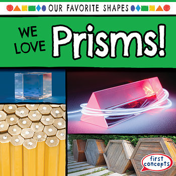 We Love Prisms! by Trisha James, 9781538228708