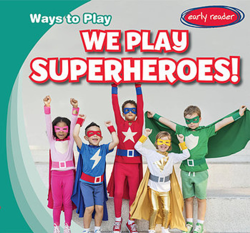 We Play Superheroes! by Kathleen Connors, 9781538228845