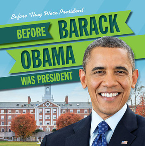 Before Barack Obama Was President by Julia McDonnell, 9781538229095