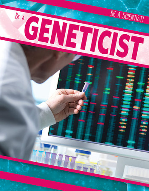 Be a Geneticist - 9781538231180 by Zelda Salt, 9781538231180