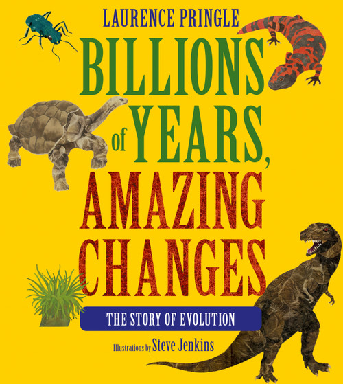 Billions of Years, Amazing Changes (The Story of Evolution) - 9781662620089 by Laurence Pringle, Steve Jenkins, 9781662620089