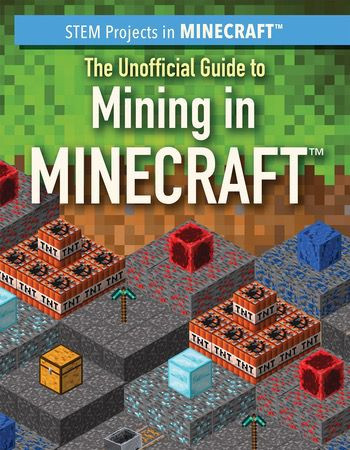 The Unofficial Guide to Mining in Minecraft® by Eric J. Tower, 9781538342480
