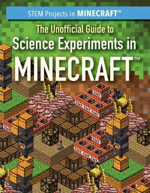 The Unofficial Guide to Science Experiments in Minecraft® - 9781538342589 by Ryan Nagelhout