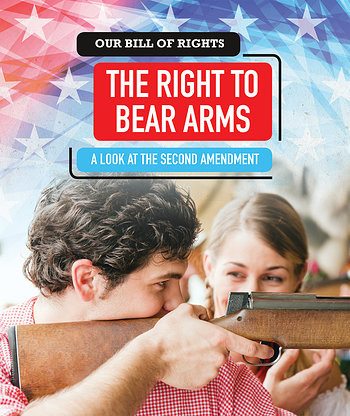 The Right to Bear Arms (A Look at the Second Amendment) - 9781538342947 by David Louis, 9781538342947