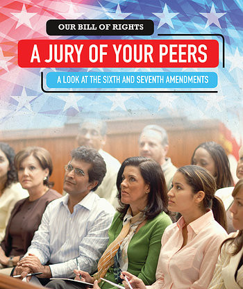 A Jury of Your Peers (A Look at the Sixth and Seventh Amendments) by Rachael Morlock, 9781538343043