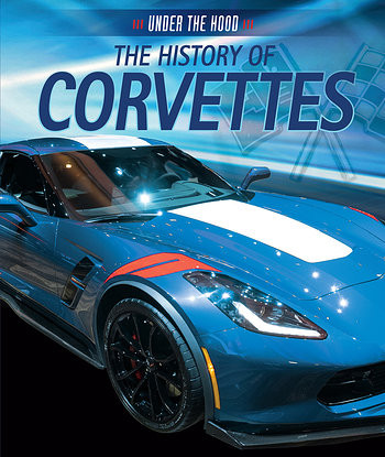 The History of Corvettes - 9781538344507 by Seth Kingston, 9781538344507