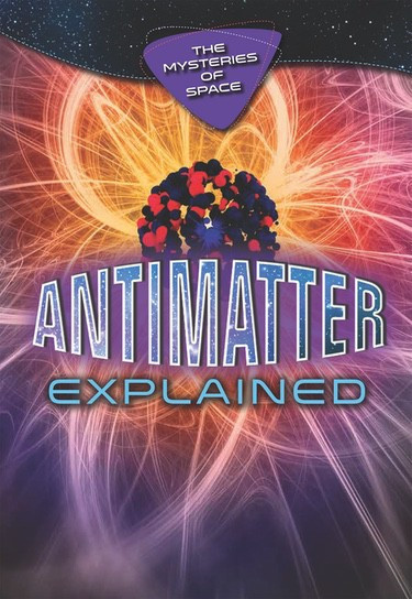 Antimatter Explained - 9781978505544 by Richard Gaughan, 9781978505544
