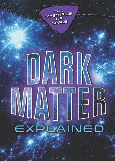 Dark Matter Explained - 9781978505568 by Kristi Lew, 9781978505568