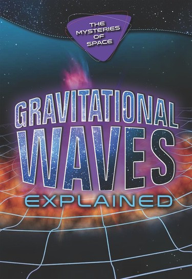 Gravitational Waves Explained - 9781978505575 by Richard Gaughan, 9781978505575