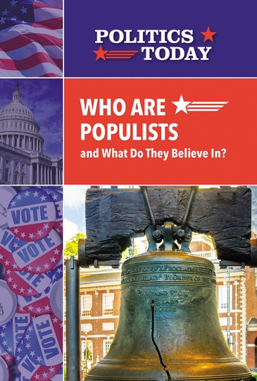 Who Are Populists and What Do They Believe In? - 9781502645180 by Zachary Anderson, 9781502645180
