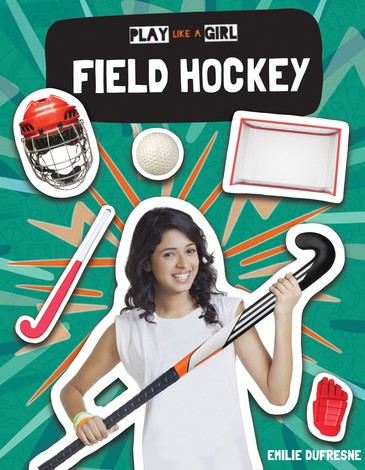 Field Hockey by Emilie Dufresne, 9781534530096