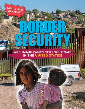 Border Security (Are Immigrants Still Welcome in the United States?) by Anita Croy, 9781534565609
