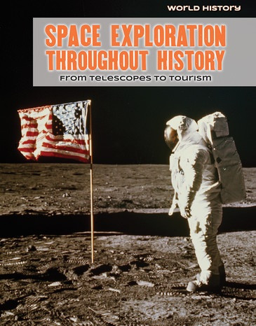 Space Exploration Throughout History (From Telescopes to Tourism) by Jennifer Lombardo, 9781534567122