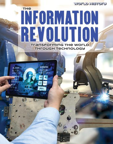 The Information Revolution (Transforming the World Through Technology) by Tamra B. Orr, 9781534567153