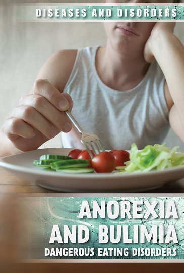 Anorexia and Bulimia (Dangerous Eating Disorders) - 9781534567498 by Kristen Rajczak Nelson, 9781534567498