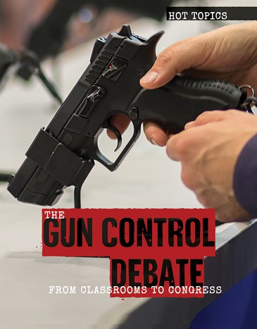 The Gun Control Debate (From Classrooms to Congress) - 9781534567610 by Lianna Tatman, 9781534567610