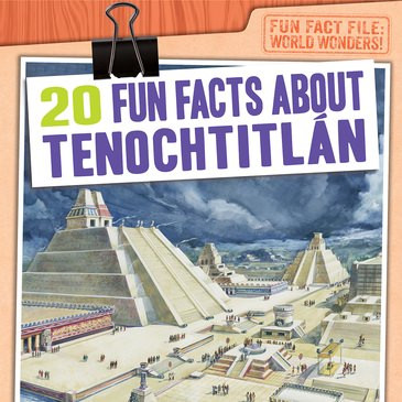 20 Fun Facts About Tenochtitlán - 9781538237625 by Emily Mahoney, 9781538237625
