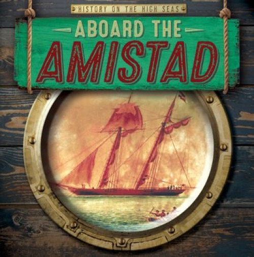 Aboard the Amistad - 9781538237908 by Caitie McAneney
