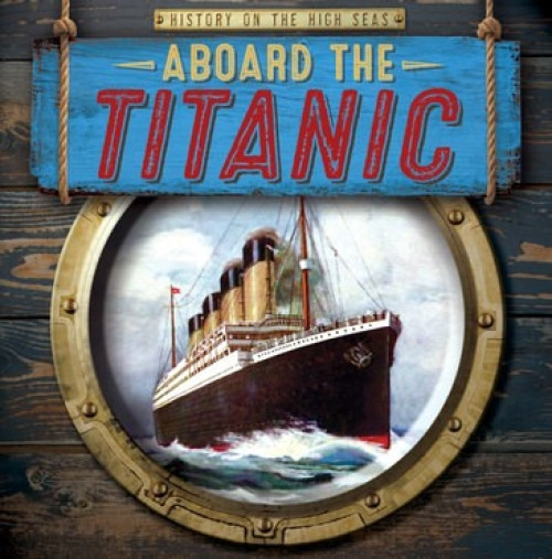 Aboard the Titanic - 9781538238028 by Elizabeth Krajnik