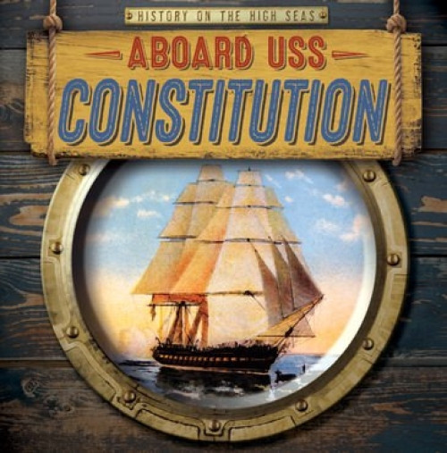 Aboard USS Constitution - 9781538238066 by Therese M. Shea