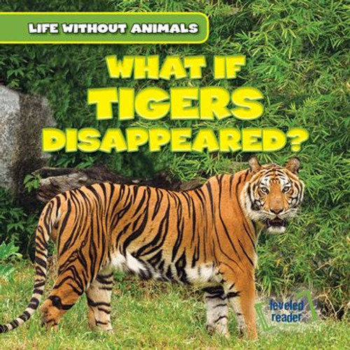 What If Tigers Disappeared? - 9781538238301 by Theresa Emminizer, 9781538238301